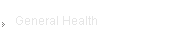 GENERAL HEALTH