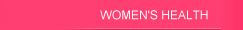 WOMEN'S HEALTH